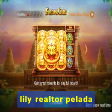 lily realtor pelada